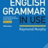 English Grammar in Use Book with Answers: A Self-Study Reference and Practice Book for Intermediate Learners of English