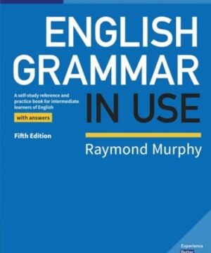 English Grammar in Use Book with Answers: A Self-Study Reference and Practice Book for Intermediate Learners of English