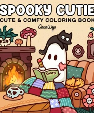 Spooky Cutie: Coloring Book for Adults and Teens Featuring Adorable Creepy Creatures in Cozy Hygge Moments for Relaxation (Cozy Spaces Coloring)